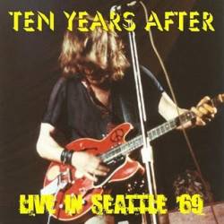 Ten Years After : Live in Seattle'69